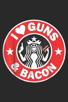 Paperback I Guns & Bacon: I Love Guns And Bacon Journal/Notebook Blank Lined Ruled 6x9 100 Pages Book