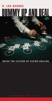 Dummy Up And Deal: Inside the Culture of Casino Dealing (Gambling Studies) - Book  of the Gambling