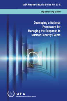 Paperback Developing a National Framework for Managing the Response to Nuclear Security Events Book