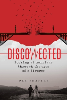 Paperback Disconnected: looking at marriage through the eyes of a divorce Book
