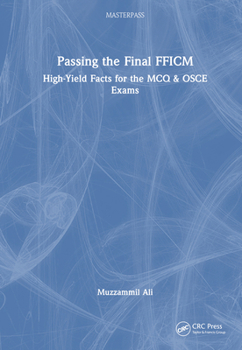 Hardcover Passing the Final FFICM: High-Yield Facts for the MCQ & OSCE Exams Book