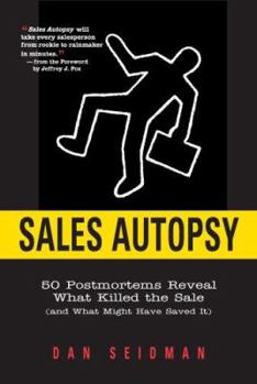 Hardcover Sales Autopsy: 50 Postmortems Reveal What Killed the Sale (and What Might Have Saved It) Book