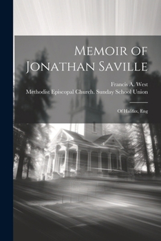 Paperback Memoir of Jonathan Saville; of Halifax, Eng Book