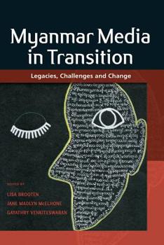 Paperback Myanmar Media in Transition: Legacies, Challenges and Change Book