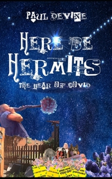 Paperback Here Be Hermits: The Year of Covid Book