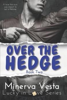 Over the Hedge: Book 2 (Lucky in Love) - Book #2 of the Lucky in Love