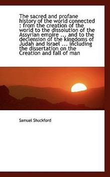 Paperback The Sacred and Profane History of the World Connected: From the Creation of the World to the Dissol [Large Print] Book