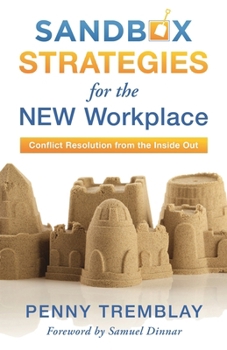 Hardcover Sandbox Strategies for the New Workplace: Conflict Resolution from the Inside Out Book