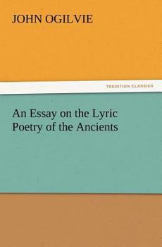 Paperback An Essay on the Lyric Poetry of the Ancients Book