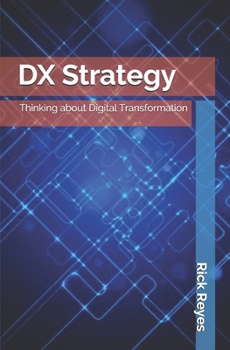 Paperback DX Strategy: Thinking about Digital Transformation Book