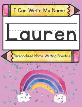 Paperback I Can Write My Name: Lauren: Personalized Name Writing Practice Book