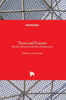 Hardcover Truss and Frames: Recent Advances and New Perspectives Book