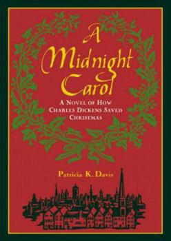 Hardcover A Midnight Carol: A Novel of How Charles Dickens Saved Christmas Book