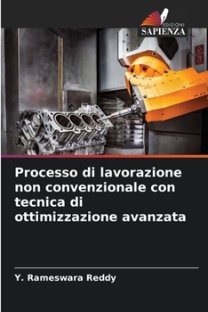 Paperback Processo di lavorazione non convenzionale con tecnica di ottimizzazione avanzata [Italian] Book