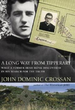 Hardcover A Long Way from Tipperary: What a Former Monk Discovered in His Search for the Truth Book