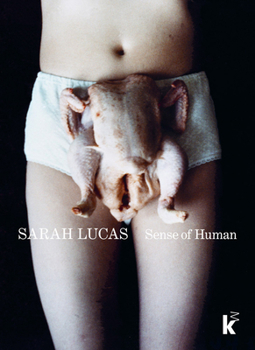 Paperback Sarah Lucas: Sense of Human Book