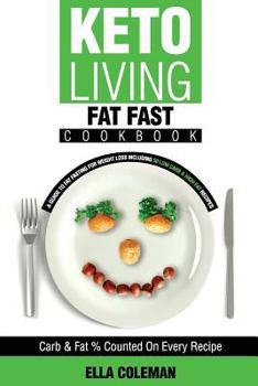 Paperback Keto Living - Fat Fast Cookbook: A Guide to Fasting for Weight Loss Including 50 Low Carb & High Fat Recipes Book