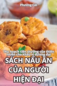 Paperback Sách NẤu Ăn CỦa NgƯỜi HiỆn ĐẠi [Vietnamese] Book