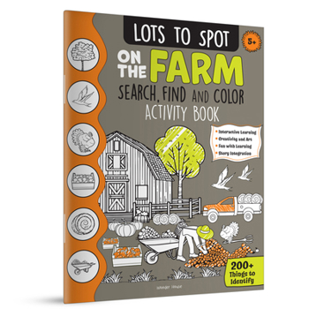 Lots to Spot On The Farm: Search, Find and Color Activity Book
