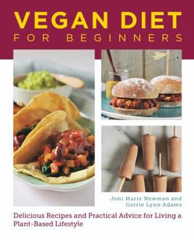 Paperback Vegan Diet for Beginners: Delicious Recipes and Practical Advice for Living a Plant-Based Lifestyle Book