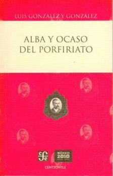 Paperback Alba y Ocaso del Porfiriato [Spanish] Book