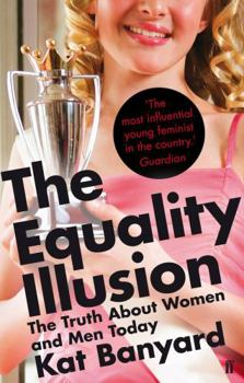 Paperback Equality Illusion: The Truth about Women and Men Today Book