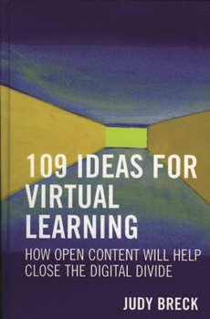 Paperback 109 Ideas for Virtual Learning: How Open Content Will Help Close the Digital Divide Book