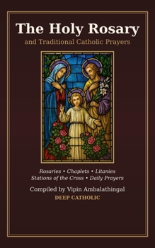 The Holy Rosary and Traditional Catholic Prayers