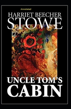 Paperback Uncle Tom's Cabin Annotated Book