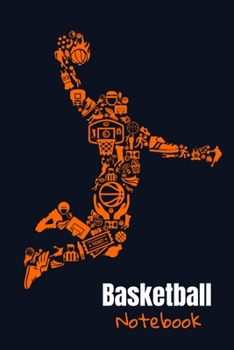 Basketball Notebook: Blank Lined Basketball Journal Notebook | 120 pages, 6x9 inches | Gift for Basketball Lovers