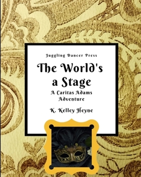 Paperback The World's a Stage: A Caritas Adams Adventure Book