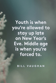 Happy New Year 2020: BILL VAUGHAN Quote Notebook Gift: Lined Notebook / Journal Gift, 120 Pages, 6x9, Soft Cover, Matte Finish