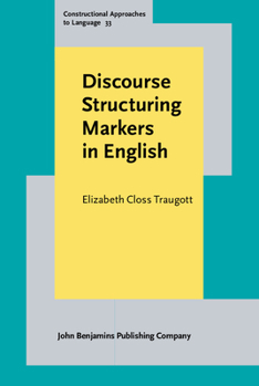 Hardcover Discourse Structuring Markers in English (Constructional Approaches to Language) Book