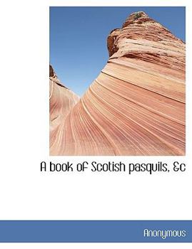 Paperback A Book of Scotish Pasquils, &C Book