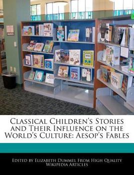 Paperback Classical Children's Stories and Their Influence on the World's Culture: Aesop's Fables Book