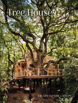 Hardcover Tree Houses: Escape to the Canopy Book