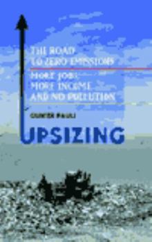 Paperback Upsizing: The Road to Zero Emissions: More Jobs, More Income and No Pollution Book