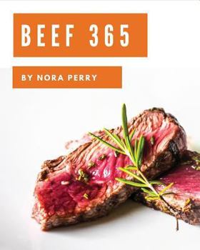 Paperback Beef 365: Enjoy 365 Days with Amazing Beef Recipes in Your Own Beef Cookbook! [book 1] Book