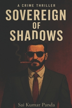 Paperback Sovereign of Shadows: The Shadows Syndicate, Book 1, By Sai Kumar Panda Book