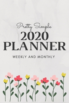 Paperback 2020 Planner Weekly and Monthly: January 2020 to December 2020 Pretty Simple Planners Book