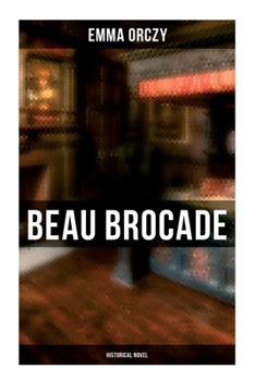 Paperback Beau Brocade: Historical Novel: Historical Novel Book