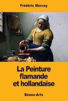 Paperback La Peinture flamande et hollandaise [French] Book