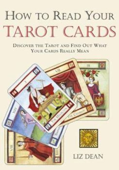 Paperback How to Read Your Tarot Cards: Discover the Tarot and Find Out What Your Cards Really Mean Book