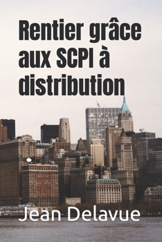 Paperback Rentier grâce aux SCPI à distribution [French] Book