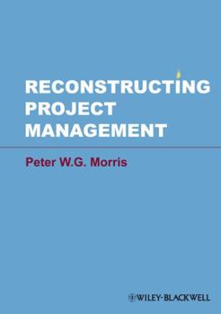 Hardcover Reconstructing Project Management Book