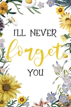 I'll Never Forget You: Password Logbook & Vault Keeper, Username & Website, Sunflower Design