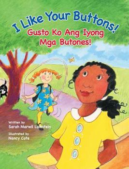 Hardcover I Like Your Buttons! / Gusto Ko Ang Iyong Mga Butones!: Babl Children's Books in Tagalog and English [Large Print] Book