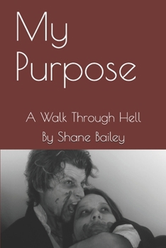 Paperback My Purpose: A Walk Through Hell Book