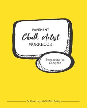 Paperback Pavement Chalk Artist Workbook: Preparing to Compete Book