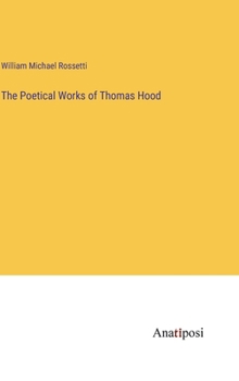 Hardcover The Poetical Works of Thomas Hood Book